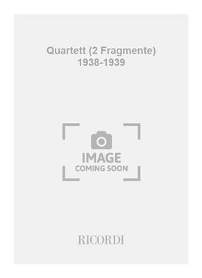 Quartett (2 Fragmente) 1938-1939